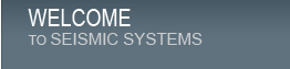 Welcome to Seismic Systems